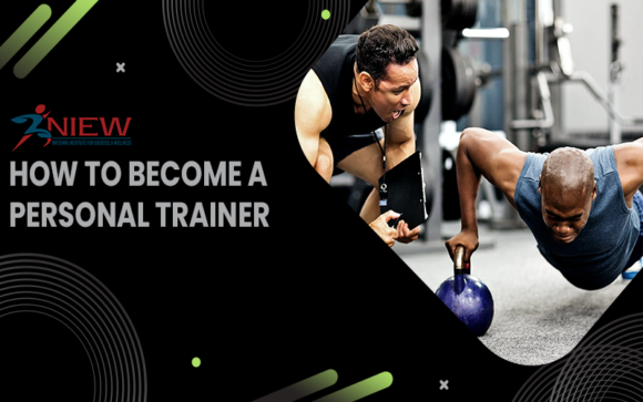 How To Become a Personal Trainer | National Institute for Exercise and ...