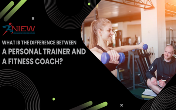 Difference Between A Personal Trainer And A Fitness Coach | NIEW Certified